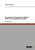 Grundlagen der �konomischen Bildung: Markt und wirtschaftliches Handeln 3638742148 Book Cover