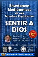 Sentir a Dios: Enseñanzas Mediúmnicas de mis Maestros Espirituales (Matrix de Mediumnidad) (Spanish Edition) B0FNMVX6DB Book Cover