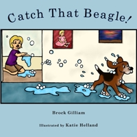 Catch That Beagle! 0692496858 Book Cover