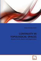 CONTINUITY IN TOPOLOGICAL SPACES: Weaker forms, Basics and Application 3639304829 Book Cover