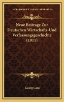 Neue Beitrage Zur Deutschen Wirtschafts-Und Verfassungsgeschichte (1911) 1160200912 Book Cover