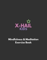 X-HAIL KIDS Mindfulness and Meditation Exercise Book B0CJ43R5LL Book Cover