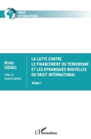 La lutte contre le financement du terrorisme et les dynamiques nouvelles du droit international: Volume 1 (French Edition) 2343235368 Book Cover