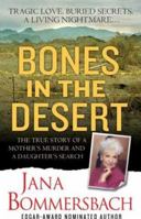 Bones in the Desert: The True Story of a Mother's Murder and a Daughter's Search 0312947410 Book Cover