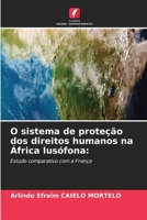 O sistema de proteção dos direitos humanos na África lusófona (Portuguese Edition) 6630257197 Book Cover