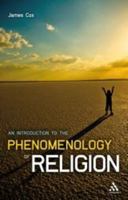 An Introduction to the Phenomenology of Religion 1441191380 Book Cover