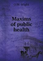 Maxims of Public Health 0353919802 Book Cover