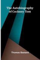 The Autobiography Of Cockney Tom 9373056565 Book Cover
