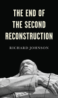 The End of the Second Reconstruction 1509538348 Book Cover