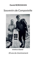 SOUVENIRS DE COMPOSTELLE: 20 ANS DE CHEMINEMENT 2322571164 Book Cover