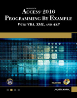 Microsoft Access 2016 Programming by Example: With Vba, XML, and ASP 1942270844 Book Cover