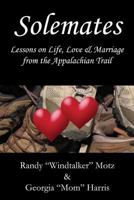 "Solemates": Lessons on Life, Love & Marriage from the Appalachian Trail" 1440453659 Book Cover