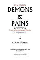 Demons & Pains: 100% True Information and Incidents about Demons & Pains 1466916923 Book Cover