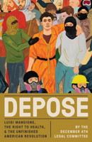 Depose: Luigi Mangione, the Right to Health, and the Unfinished American Revolution B0H86L73K4 Book Cover