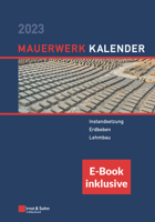 Mauerwerk-Kalender 2023: Schwerpunkte: Instandsetzung - Denkmalschutzgerechtes Sanieren - Lehmbau (Inkl. E-Book ALS Pdf) 3433033749 Book Cover
