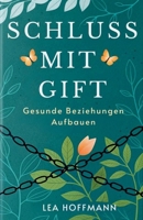 Schluss mit Gift: Gesunde Beziehungen aufbauen (German Edition) B0FQ66FXPR Book Cover
