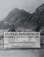 Mineral Resources of Coos County Oregon 1500661325 Book Cover