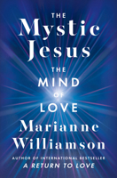The Mystic Jesus: The Mind of Love 0062205471 Book Cover