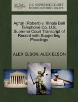 Agron (Robert) v. Illinois Bell Telephone Co. U.S. Supreme Court Transcript of Record with Supporting Pleadings 1270619551 Book Cover