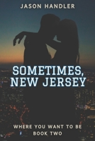 Sometimes, New Jersey: A Lighthearted Steamy Romance B0CD8PZH77 Book Cover