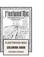 Fleetwood Mac Coloring Book: Legendary Brit-American Rock and Art Pop Band Stevie Nicks and Mick Fleetwood Inspired Adult Coloring Book 1547128984 Book Cover