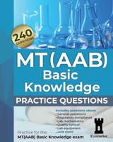 MT(AAB) Basic Knowledge practice questions: Practice for the MT(AAB) Basic Knowledge exam B0BPW615NY Book Cover