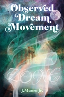 Observed Dream Movement: Zone 1662906374 Book Cover