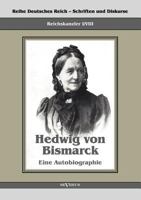 Reichskanzler Otto Von Bismarck - Hedwig Von Bismarck, Die Cousine. Eine Autobiographie 3863472284 Book Cover