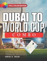 DUBAI TO WORLD CUP COMBO: Your Ultimate Guide to Exploring Dubai’s Wonders and Experiencing the Excitement of the 2026 FIFA World Cup B0GQPR9BMS Book Cover