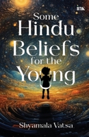 Some Hindu Beliefs for the Young 9365479452 Book Cover