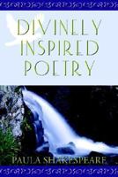 Divinely Inspired Poetry 1425917836 Book Cover