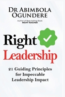 Right Leadership: 21 Guilding Principles for Impeccable Leadership Impact 9787727871 Book Cover