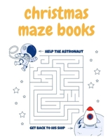 christmas mazes books for kids 2022-2023: maze books for kids 4-8 B09KN2LJVF Book Cover