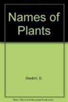 The Names of Plants 0521685532 Book Cover