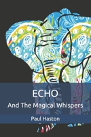 Echo and the Magical Whispers 1492131199 Book Cover