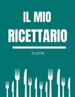 Il mio ricettario: Quaderno di ricette personalizzate 1073802051 Book Cover