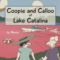 Coopie and Calloo of Lake Catalina 1456637959 Book Cover