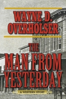 The Man From Yesterday 1620878321 Book Cover