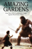 Amazing Gardens: True story of a community's fight against real estate mafia B0F849CFVY Book Cover