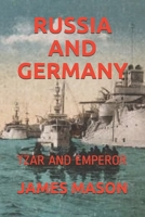Russia and Germany: Tzar and Emperor B084DFY68Y Book Cover