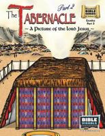 The Tabernacle Part 2, a Picture of the Lord Jesus: Old Testament Volume 10: Exodus Part 5 1641040068 Book Cover