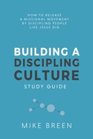 Building A Discipling Culture Study Guide 0999898116 Book Cover
