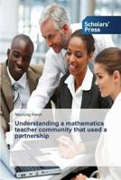 Understanding a Mathematics Teacher Community That Used a Partnership 3639511433 Book Cover