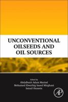 Unconventional Oilseeds and Oil Sources 0128094354 Book Cover