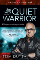 The Way of the Quiet Warrior: 90 Days to the Life You Desire 1683502655 Book Cover