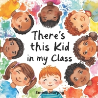 There's this kid in my class who........: Is different to me B0BJSZS3HN Book Cover