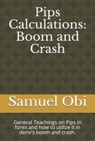 Pips Calculations: Boom and Crash: General Teachings on Pips in forex and how to utilize it in deriv's boom and crash. B0922B6W8J Book Cover