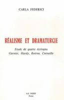 Realisme Et Dramaturgie: Etude de Quatre Ecrivains: Garnier, Hardy, Rotrou, Corneille 2707803340 Book Cover