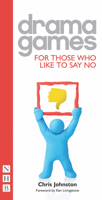Drama Games for Those Who Like to Say No (NHB Drama Games) 1848420498 Book Cover