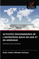 ACTIVITÉS MISSIONNAIRES DE L'ENTREPRISE JESUS EN ASIE ET EN AMERIQUE: PRZYPADKI FILIPIN I KALIFORNII 6203666815 Book Cover